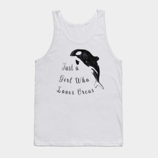 the orca is my spirit animal,just a girl who loves orcas Tank Top